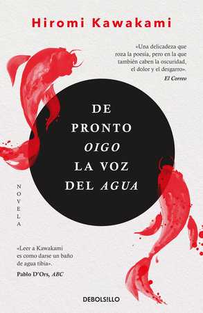 De pronto oigo la voz del agua / Suddenly I Hear the Voice of Water by Hiromi Kawakami