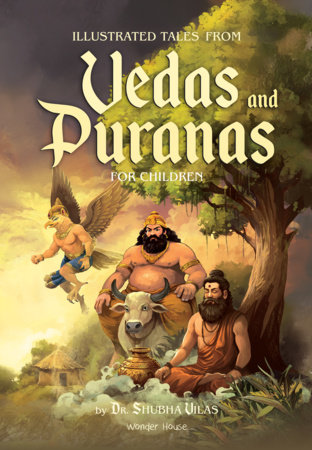 Illustrated Tales from Vedas and Puranas for Children by Dr. Shubha Vilas
