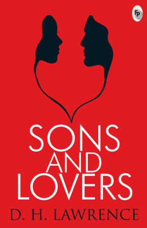 Sons And Lovers by D.H. Lawrence