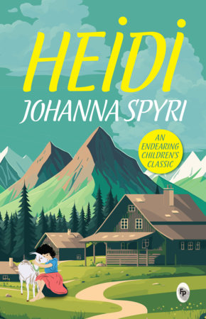 Heidi - Classics by Johanna Spyri