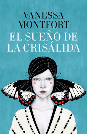 El sueño de la crisálida / The Dream of the Chrysalis by Vanessa Montfort