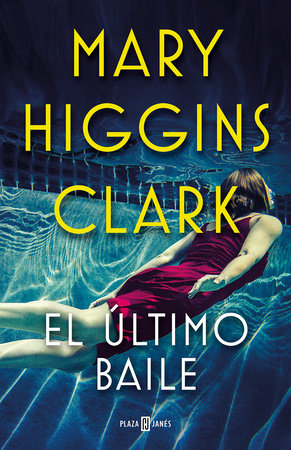 El último baile / I've Got My Eyes on You by Mary Higgins Clark