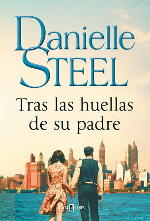 Tras las huellas de su padre / In His Father's Footsteps by Danielle Steel