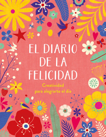 El diario de la felicidad / The Happiness Journal by Varios autores