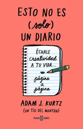 Esto no es (solo) un diario. Edición en coral flúor: Échale creatividad a tu vid a página a página / 1 Page at a Time by Adam J. Kurtz