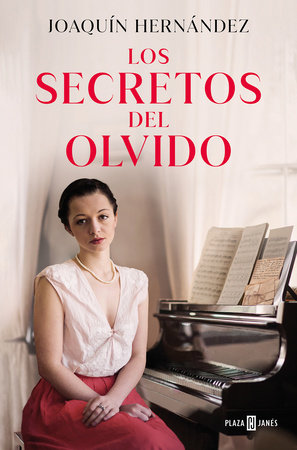 Los secretos del olvido / The Secrets of Forgetfulness by Joaquín Hernández