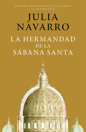 La hermandad de la Sábana Santa (Edición Conmemorativa) / The Brotherhood of the   Holy Shroud by Julia Navarro
