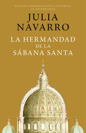 La hermandad de la Sábana Santa (Edición Conmemorativa) / The Brotherhood of the  Holy Shroud by Julia Navarro