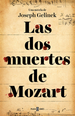 Las dos muertes de Mozart / Mozart's Two Deaths by Joseph Gelinek