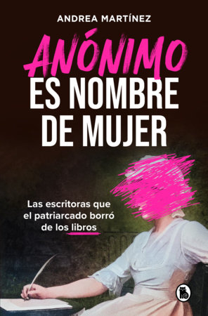 Anónimo es nombre de mujer / Anonymous Is a Woman’s Name by Andrea Martínez