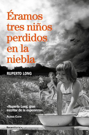 Éramos tres niños perdidos en la niebla/ We Were Three Kids Lost in the Fog by Ruperto Long