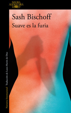 Suave es la furia / Sweet Fury by Sash Bischoff
