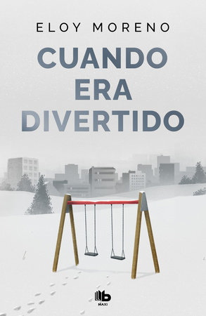 Cuando era divertido / When It Was Fun by Eloy Moreno