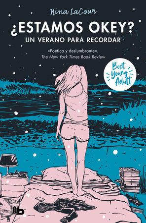 ¿Estamos okey? Un verano para recordar / We Are Okay. A Summer to Remember by Nina LaCour