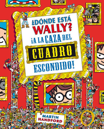 ¿Dónde está Wally?: A la caza del cuadro escondido / Where's Waldo?: The Great Picture HuntPicture Hunt by Martin Handford