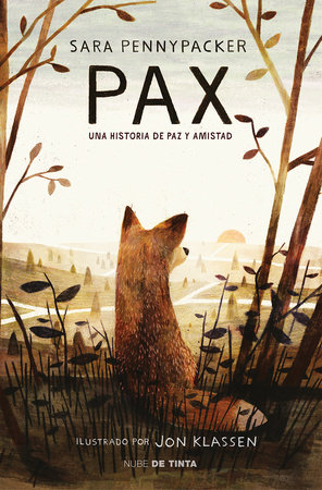 Pax. Una historia de paz y amistad / Pax. by Sara Pennypacker