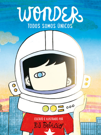 Wonder. Todos somos únicos / We're all Wonders by R. J. Palacio