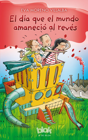 El día que el mundo amaneció al revés / The Day the World Woke Up Upside Down by Eva Moreno Villalba