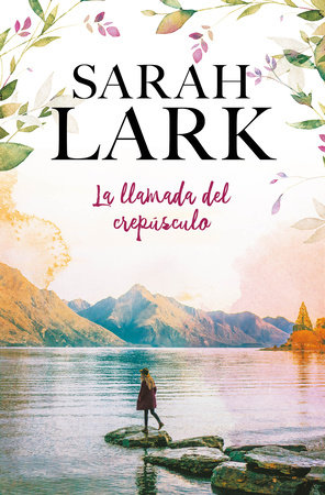 La llamada del crepúsculo / Call of Dawn by Sarah Lark