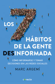 Los 7 hábitos de la gente desinformada / 7 Habits of Misinformed People