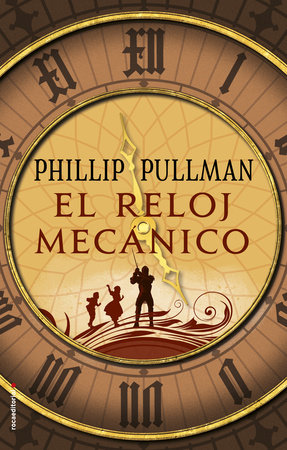 El reloj mecánico / Clockwork by Philip Pullman