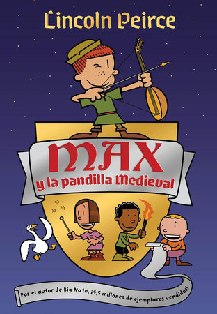 Max y la pandilla medieval / Max and the Midknights by Lincoln Peirce