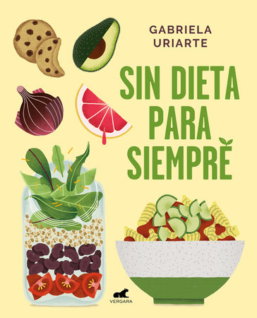 Sin dieta para siempre / Never Diet Again by Gabriela Uriarte