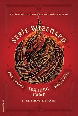 El libro de Rain / Wizenard Series : Training Camp: Rain by Kobe Bryant and Wesley King