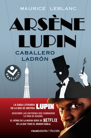 Arsène Lupin, caballero ladrón/ Arsène Lupin Gentleman Burglar by Maurice Leblanc