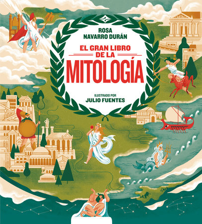 El gran libro de la mitología / The Big Book of Mythology by Rosa Navarro