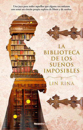 La biblioteca de los sueños imposibles/ The Library of Impossible Dreams by Lin Rina