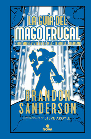 La guía del mago frugal para sobrevivir en la Inglaterra del Medievo / The Frugal Wizards Handbook for Surviving Medieval England by Brandon Sanderson
