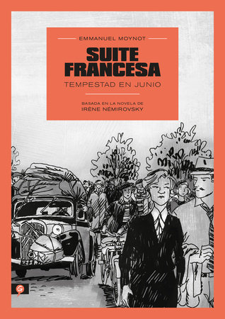 Suite Francesa (novela gráfica) / Suite Française: Storm In June: a Graphic Novel by Emmanuel Moynot
