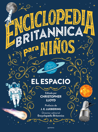 Enciclopedia Britannica para niños 1: El espacio / Britannica All New Kids' Encyclopedia: Space by Christopher Lloyd and Enciclopedia Britannica