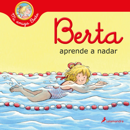 Berta aprende a nadar / Berta Learns How to Swim by Liane Schneider