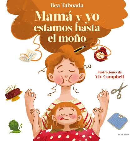 Mamá y yo estamos hasta el moño / Mom and I Are Up to Here by Bea Taboada
