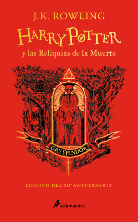 Harry Potter y las reliquias de la muerte (20 Aniv. Gryffindor) / Harry Potter and the Deathly Hallows (Gryffindor)