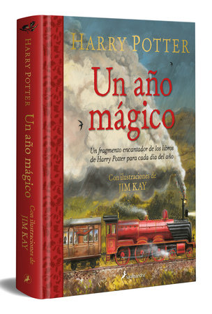 Harry Potter: Un año mágico / Harry Potter –A Magical Year: The Illustrations of Jim Kay by J.K. Rowling
