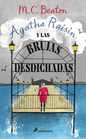 Agatha Raisin y las brujas desdichadas / Agatha Raisin and the Witch of Wyckhadden by M.C. Beaton