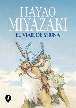 El viaje de Shuna / Shuna's Journey by Hayao Miyazaki