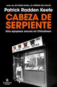 Cabeza de serpiente: Una epopeya oscura en Chinatown  / The Snakehead: An Epic T ale of the Chinatown Underworld and the American Dream