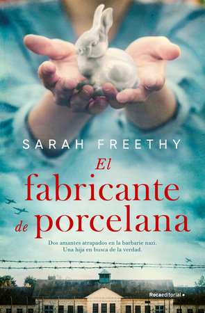 El fabricante de porcelana / The Porcelain Maker by Sarah Freethy