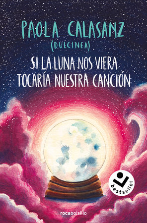 Si la luna nos viera tocaría nuestra canción / If the Moon Could See Us, It Woul d Play Our Song by Paola Calasanz