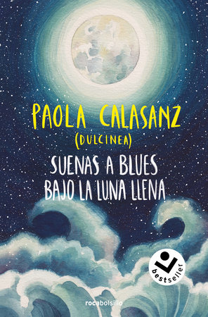 Suenas a blues bajo la luna llena / You Sound Like Blues Under the Full Moon by Paola Calasanz