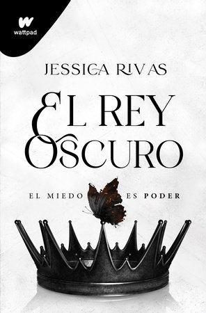 El rey oscuro: El miedo es poder / The Dark King by Jessica Rivas