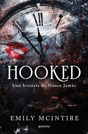 Hooked: una historia de nunca jamás / Hooked: A Dark, Contemporary Romance by Emily McIntire