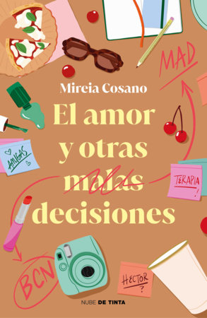 El amor y otras malas decisiones / Love and Other Bad Decisions by Mireia Cosano