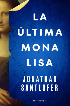 La última Mona Lisa / The Last Mona Lisa by Jonathan Santlofer