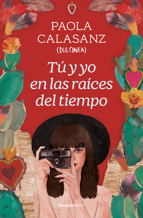 Tú y yo en las raíces del tiempo / You and I in the Beginning of Time by Paola Calasanz and DULCINEA