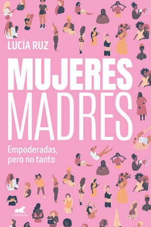 Mujeres madres / Women Mothers by Lucía Ruz